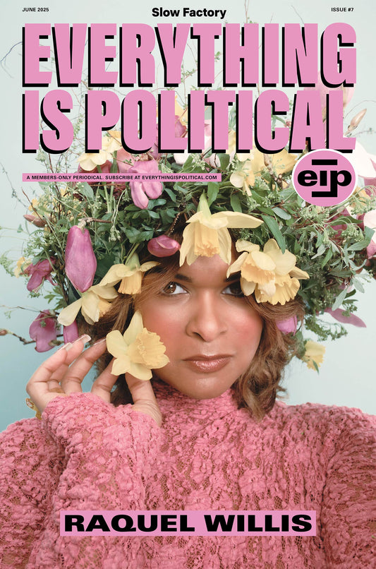 Everything is Political – Issue #7