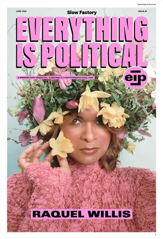 Everything is Political – Issue #7